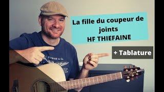 Comment jouer La fille du coupeur de joints - HF Thiy©faine (Cours de guitare dy©butant + Tab)