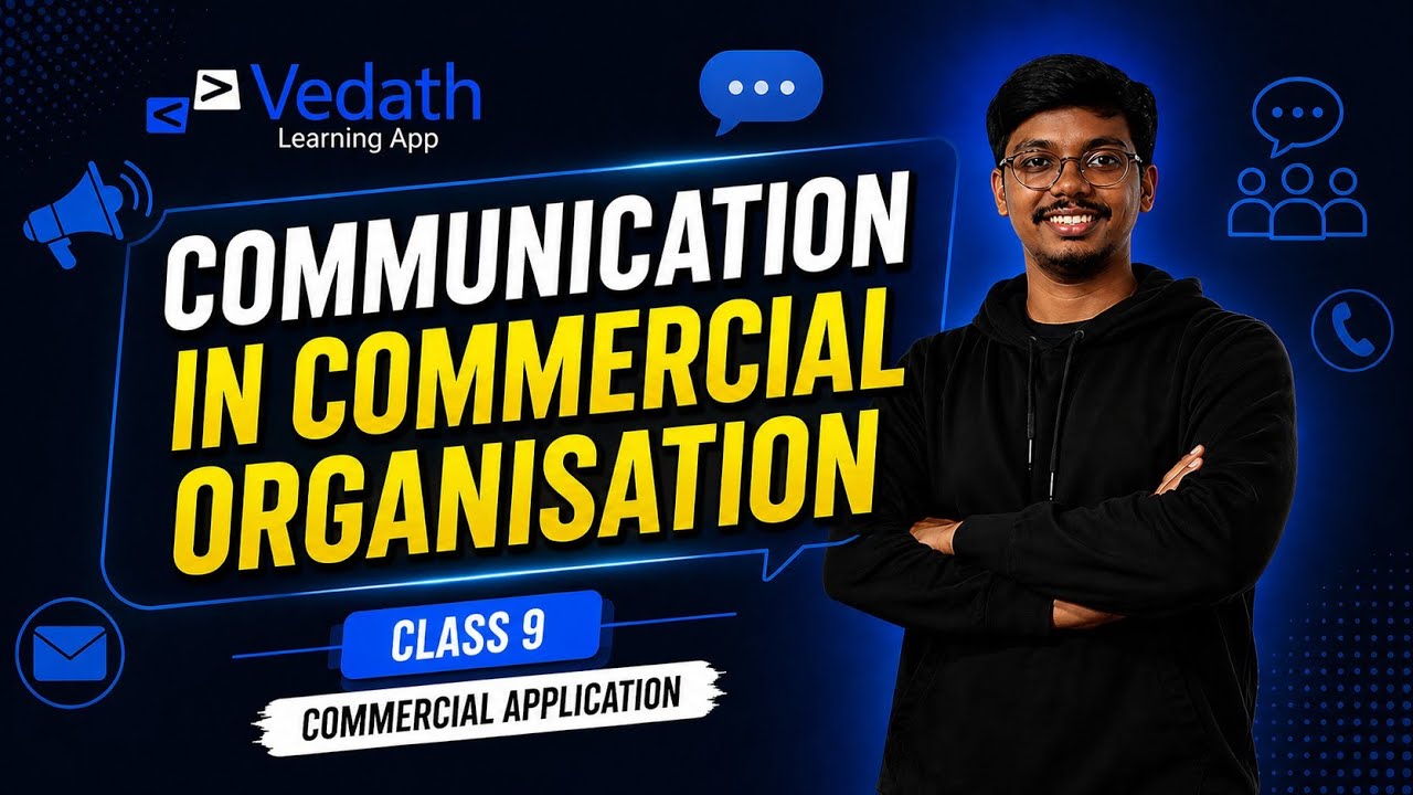 Chapter 8: Communication in Commercial Organisation | Commercial Application Class 9 ICSE | Vedath