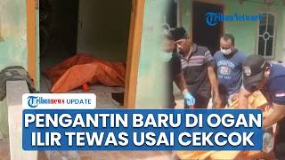 Kronologi Pengantin Baru di Ogan Ilir Sumsel Ditemukan Tewas di Kontrakan seusai Cekcok dengan Istri