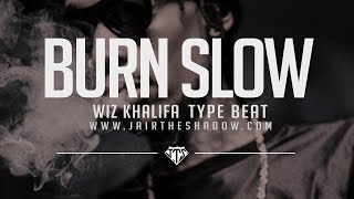Wiz Khalifa Type Beat - &quot;Burn Slow&quot; (Prod. By Jairtheshadow)