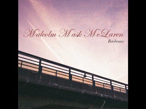 『Bordeaux』フルPV ( Malcolm Mask McLaren #MalcolmMaskMcLaren )