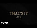 Vinci - That's it (Official Audio)
