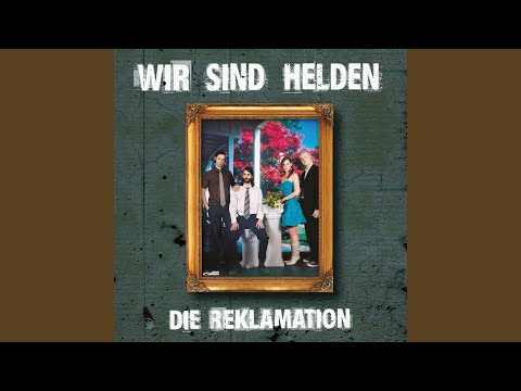 Du erkennst mich nicht wieder - Wir sind Helden