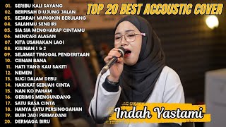 Download lagu Indah Yastami Top 20 Best Akustik Terpopuler | Seribu Kali Sayang | Indah Yastami Full Album mp3