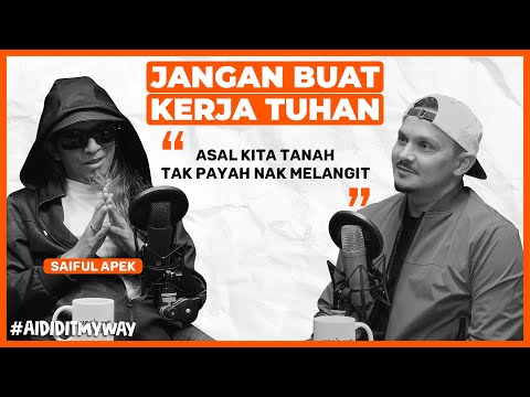 Saiful Apek Sembang Khilaf, Menegur, Kasih Sayang, Judgemental & Kemaafan  | AIDIDITMYWAY EP14