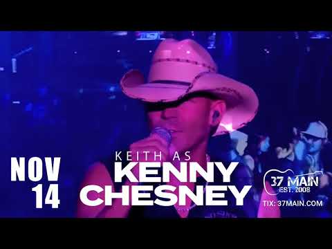 NOV 14: Kenny Chesney Tribute - Keith As Kenny - LIVE at 37 MAIN!