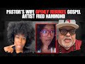 Fred Hammond Publicly Rebuked By Pastors Wife