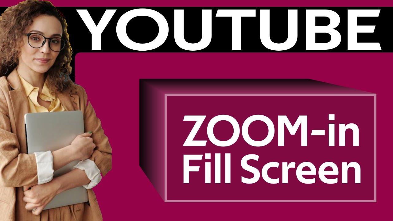 How To Enable Youtube Zoom in Fill Screen Mode