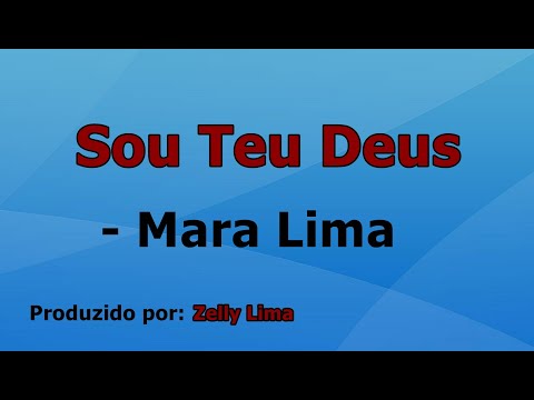 Sou Teu Deus - Mara Lima