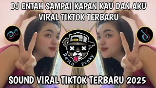 Download lagu DJ ENTAH SAMPAI KAPAN KAU DAN AKU - DJ ASMARA KERINDUAN VIRAL TIKTOK TERBARU🔥 mp3