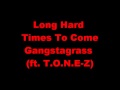 T.O.N.E-z - Long Hard Times To Come (Justified ...