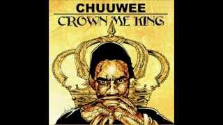 Chuuwee - The Crown Don't Make You King