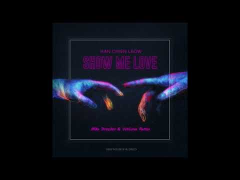 Han Chien Leow - Show Me Love (VetLove & Mike Drozdov Remix)