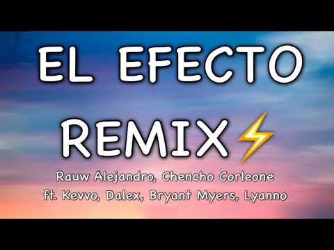 Rauw Alejandro, Chencho Corleone FT. Kevvo, Bryant Myers, Lyanno, Dalex - EL EFECTO RMX (Lyrics)
