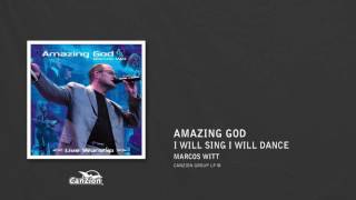 I Will Sing, I Will Dance - Marcos Witt (English version of Cantaré, danzaré)