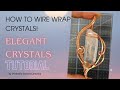 Wire Wrapping Crystals, Tutorial, Crystal Elegance, Easiest Crystal
Wrap...