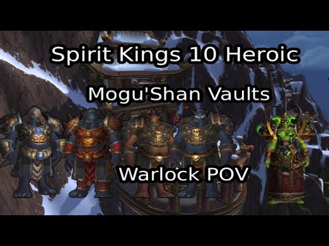 Spirit Kings 10 Heroic (Mogu'Shan Vaults) Destro Warlock POV