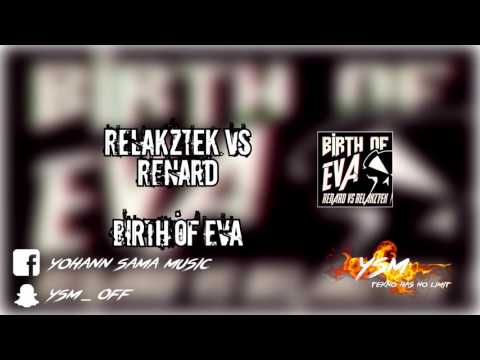 Relakztek vs Renard - Birth of Eva [FRENCHCORE]