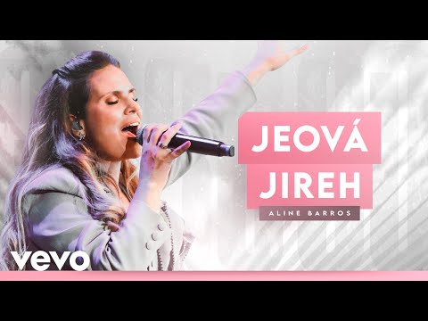 Aline Barros - Jeová Jireh (Ao Vivo)