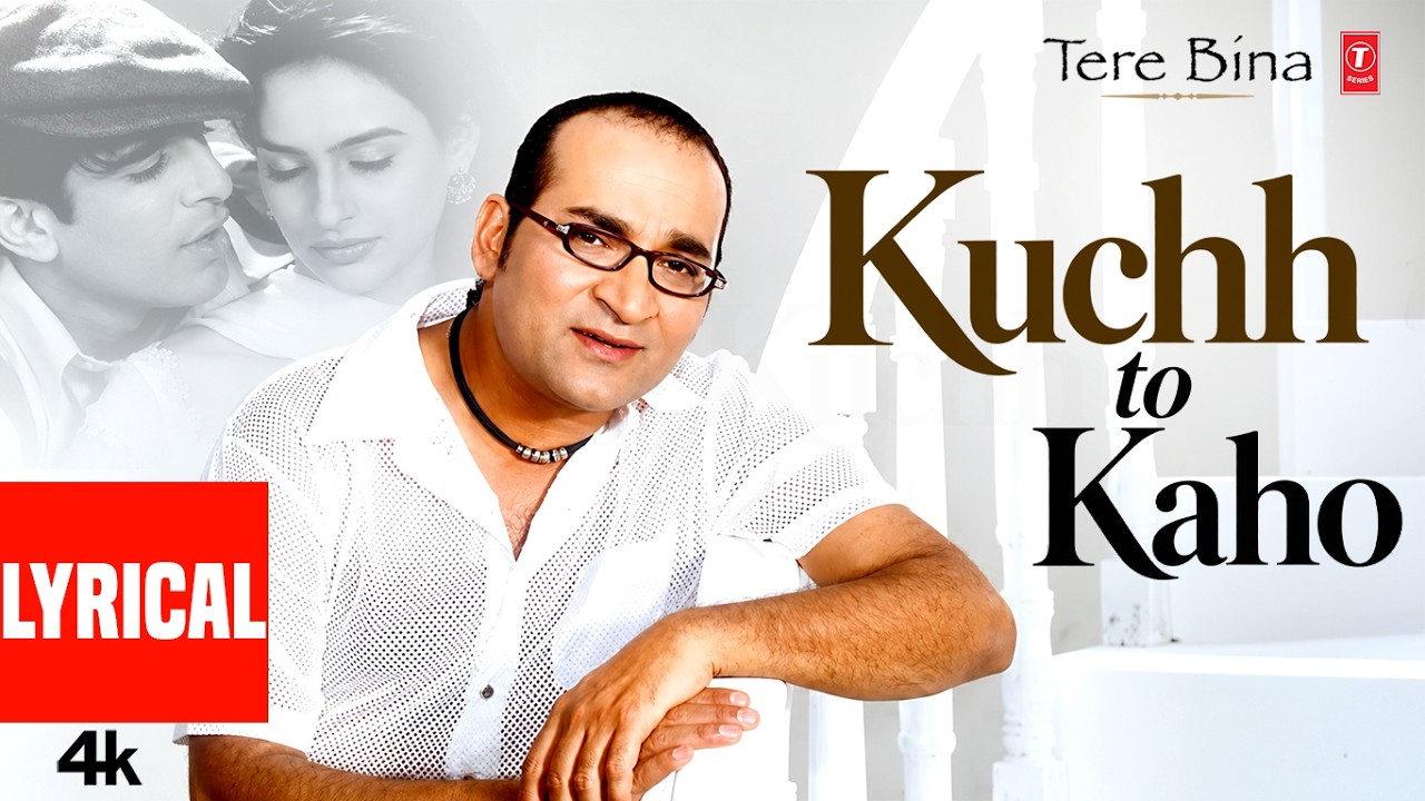 Kuchh to Kaho (Lyrical): Abhijeet |Tere Bina | Superhit Romantic Song