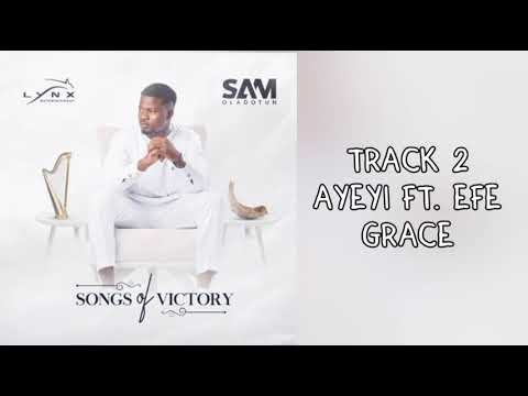 Sam Oladotun ft. Efe Grace- Ayeyi