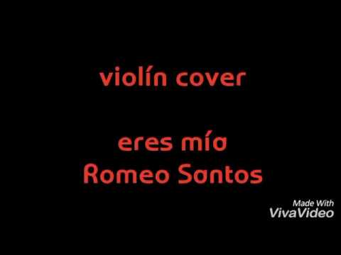 eres mía Romeo Santos - violín cover (notas)