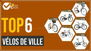 Vélos de ville - Top 6 - (BonChoix)