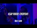 ASAP ROCKY | Everyday | SLOWED + REVERB