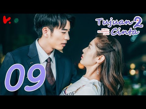 INDO SUB Well Intended Love S2 (Tujuan Cinta S2) EP09 | Xu Kai Cheng, Wang Shuang
