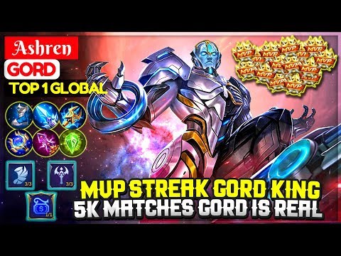 MVP Streak Gord King, 5k Matches Gord Is Real [ Top 1 Global Gord ] Ashren - Mobile Legends Video