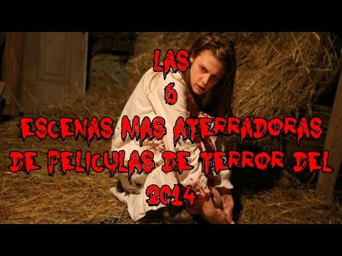 Las 6 Escenas Mas Aterradoras De Peliculas De Terror Del 2014