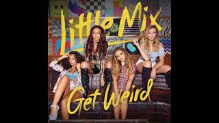 LITTLE MIX Full Album - Get Weird (Expanded Edition)
