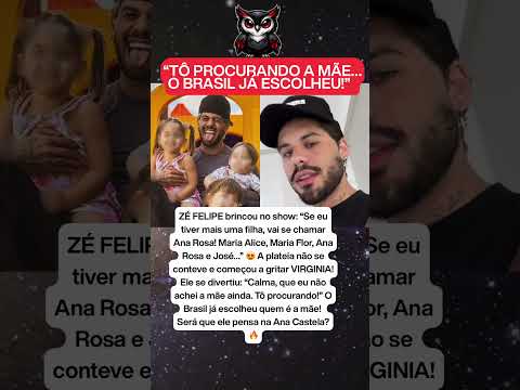 ZÉ FELIPE E VIRGINIA FONSECA E ANA CASTELA: “TÔ PROCURANDO A MÃE!”
