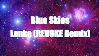 LYRICS | Blue Skies - Lenka (REVOKE Remix)