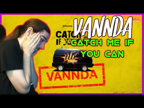 FIRST TIME HEARING VANNDA - CATCH ME IF YOU CAN (Reaction)