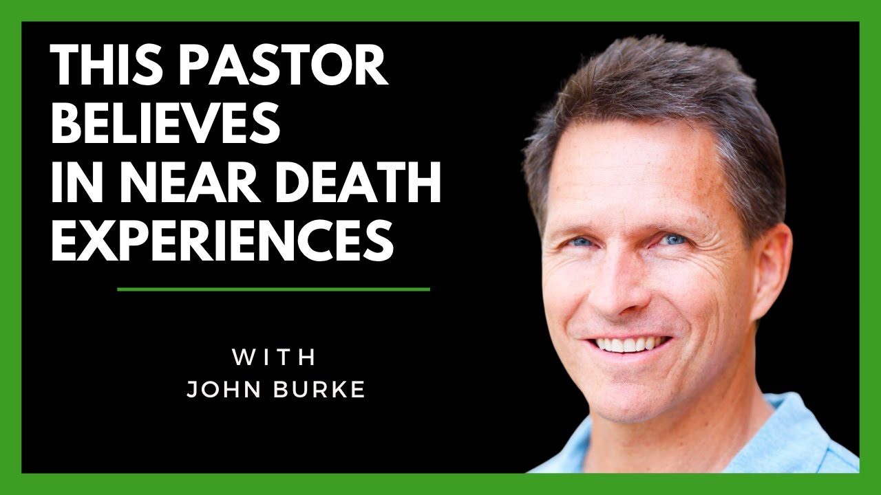 IMAGINE HEAVEN: Pastor John Burke on Near-Death Experiences and Biblical Truth
