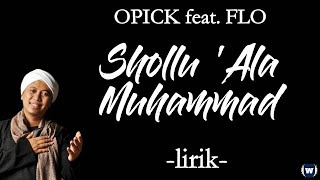 Download lagu Opick Feat FLO - Shollu Ala Muhammad Lirik | Shollu Ala Muhammad - Opick Feat FLO Lyrcis mp3
