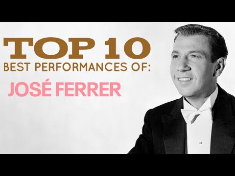 José Ferrer - Top 10 Best Performances