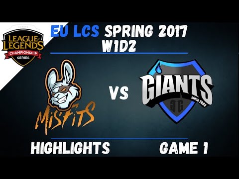 MSF vs GIA Highlights Game 1 EU LCS 2017 Spring W1D2 Misfits vs Giants Gaming