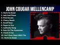 J O H N C O U G A R M E L L E N C A M P GREATEST HITS TOP 10 BEST SONGS