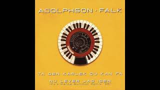 Adolphson & Falk - Ta Den Kärlek Du Kan Få