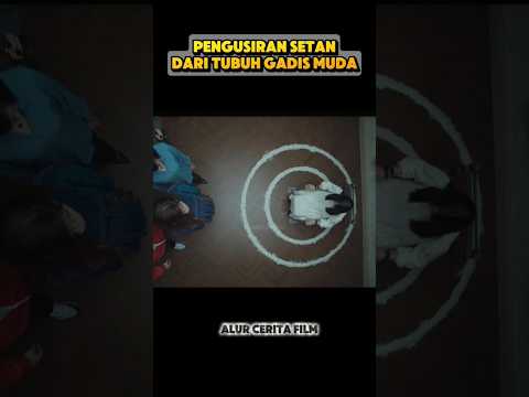 upaya mengusir iblis yang merasuki tubuh seorang gadis #film #reviewfilm #alurceritafilm