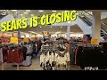 SEARS IS CLOSING SALE ON EVERYTHING STORE WALK THROUGH JUNE 2019