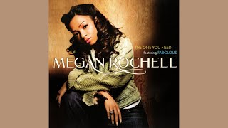 Megan Rochell - The One You Need