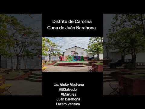 El distrito de Carolina, San Miguel Norte, cuna de Juán Barahona