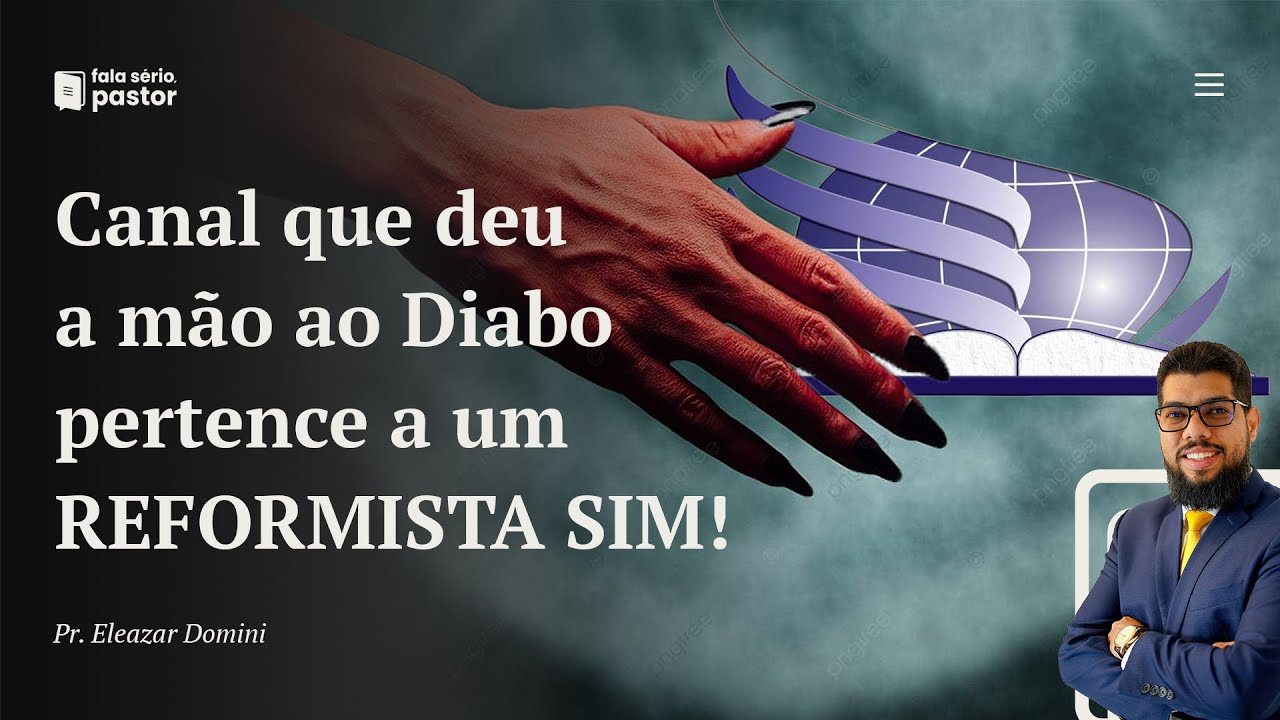 Apresentando PROVAS: O canal que deu a mão ao diabo pertence a um REFORMISTA SIM!