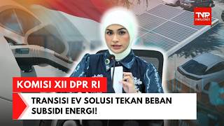 Bukan Sekadar Tren! Ternyata Ini Alasan Komisi XII DPR Gencar Dorong EV