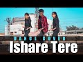 Ishare Tere Dance Cover Guru Randhawa Trending New Punjabi Song