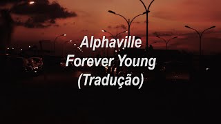 Alphaville - Forever Young (Tradução/Legendado)