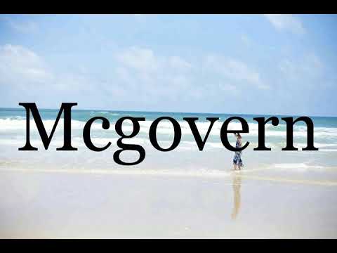 How To Pronounce Mcgovern🌈🌈🌈🌈🌈🌈Pronunciation Of Mcgovern